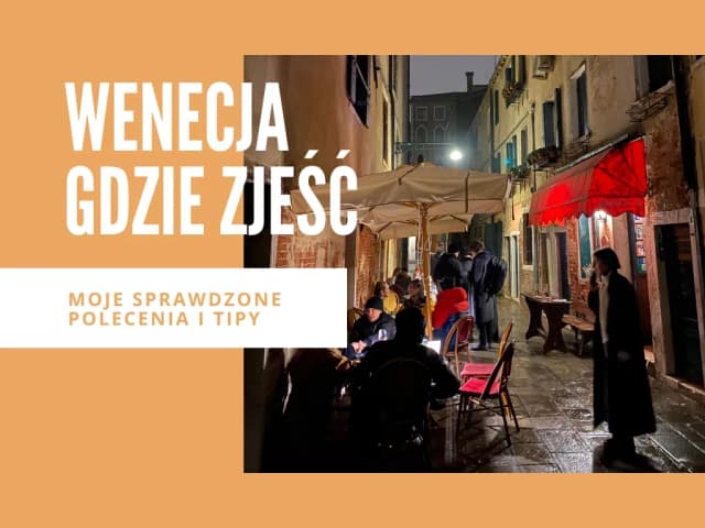 Gdzie zjeść w Wenecji, aby spróbować prawdziwej weneckiej kuchni Gdzie zjeść w Wenecji, aby spróbować prawdziwej weneckiej kuchni