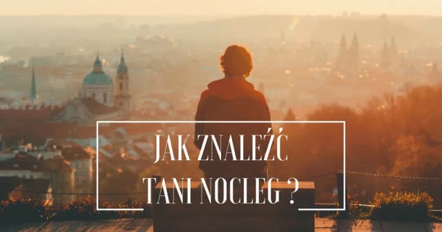 Gdzie szukać tanich noclegów, aby zaoszczędzić na podróży? Gdzie szukać tanich noclegów, aby zaoszczędzić na podróży?